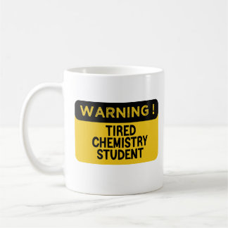 Warning Tired Chemistry Student Coffee Mug