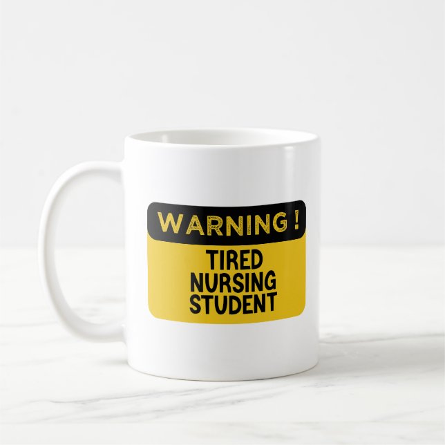 Warning Tired Nursing Student Coffee Mug (Left)
