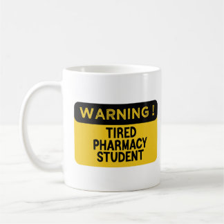 Warning Tired Pharmacy Student  Coffee Mug