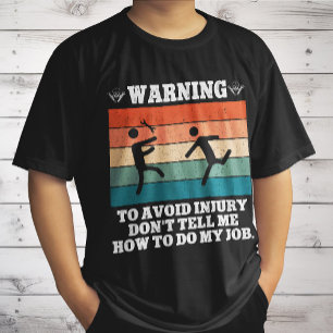 WARNING To Avoid Injury Don't Tell Me Retro Funny T-Shirt