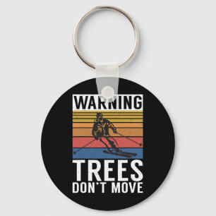 Warning Trees Dont Move Snow Winter Sport Skier Keychain