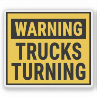 Warning Trucks Turning 