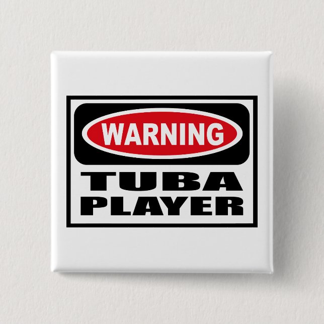 Warning TUBA PLAYER Button (Front)