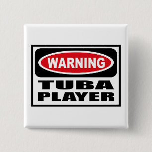 Warning TUBA PLAYER Button