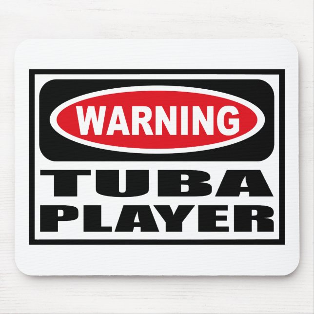 Warning TUBA PLAYER Mousepad (Front)