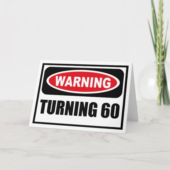 Warning TURNING 60 Greeting Card (Front)
