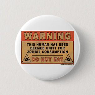 Warning Unfit For Zombie Consumption 2 Inch Round Button
