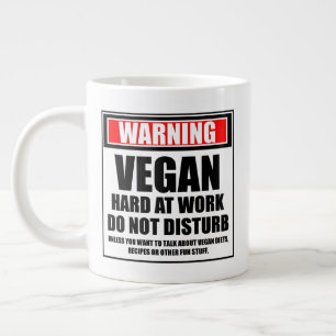 Warning Vegan Hard At Work Do Not Disturb Large Coffee Mug