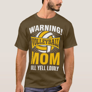 Warning Volleyball Mom Will Yell Loudly 1 T-Shirt