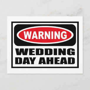 Warning WEDDING DAY AHEAD Postcard