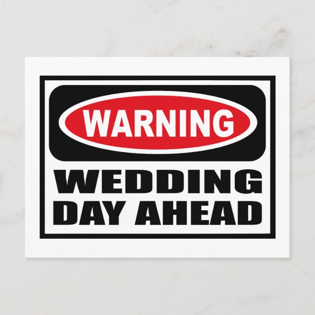 Warning WEDDING DAY AHEAD Postcard (Front)