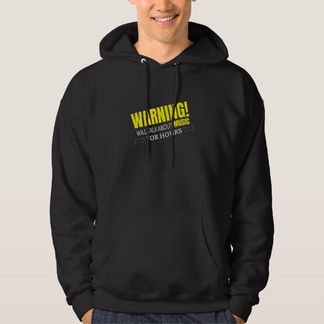 WARNING WILL TALK ABOUT MUSIC HOODIE (Front)