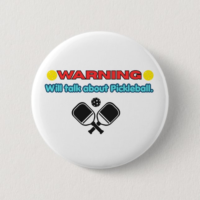 Warning: Will Talk About Pickleball Funny  2 Inch Round Button (Front)