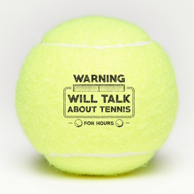 Warning Will Talk About Tennis For Hours Balls (Front)