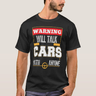 Warning Will Talk Cars With Anyone T-Shirt