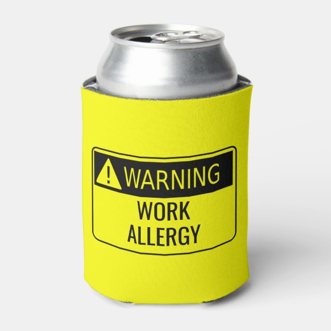Warning Work Allergy Funny Can Cooler (Can Front)