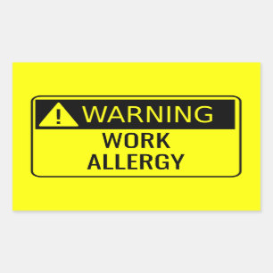 Warning Work Allergy Funny Sticker