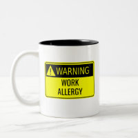 Warning Work Allergy Funny Two-Tone Coffee Mug