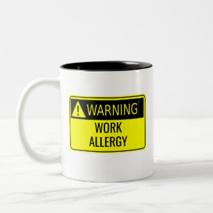Warning Work Allergy Funny Two-Tone Coffee Mug