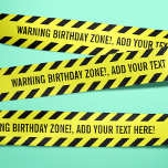WARNING! Your Custom Text Do Not Cross Tape Satin Ribbon<br><div class="desc">Oh no it's a birthday zone, or maybe it's a party zone, or maybe it's for any other celebration you're having. Either way, let everyone around you know that they are about to enter an area of rambunctious fun. This yellow ribbon features classic warning tape found around police investigation crime...</div>
