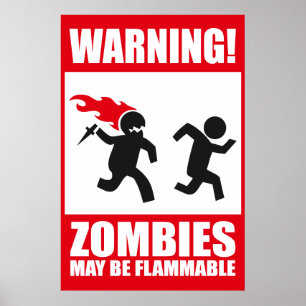 Warning: Zombies are flammable Poster