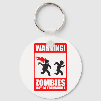 Warning! Zombies May Be Flammable Keychain