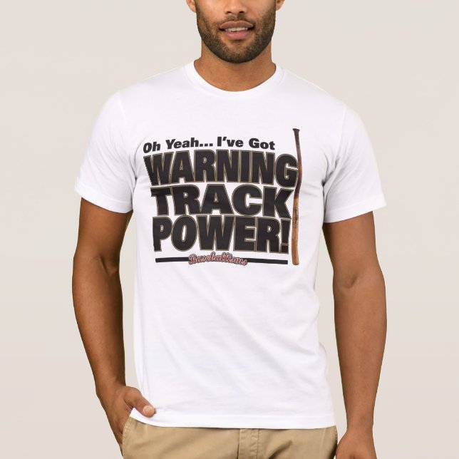 WarningTrackPower T-Shirt (Front)