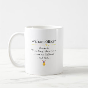 Warrant Officer – Freaking Awesome Job Title Coffee Mug