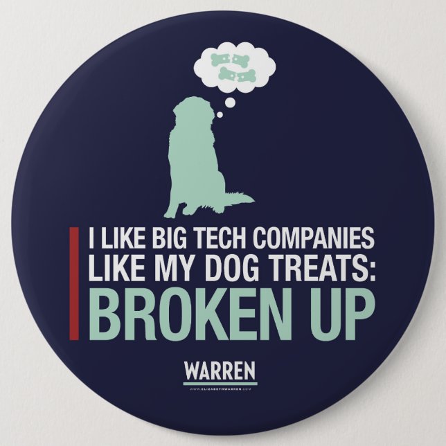 Warren 2020 - Bailey - Break Up Big Tech 6 Inch Round Button (Front)