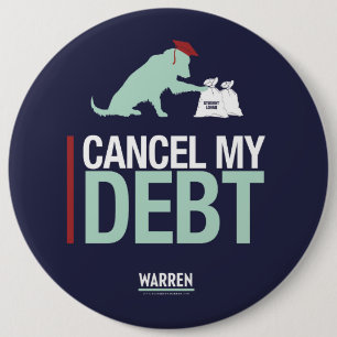 Warren 2020 - Bailey - Cancel My Debt 6 Inch Round Button