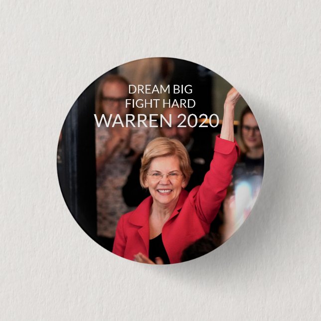 Warren 2020 - DREAM BIG FIGHT HARD 1 Inch Round Button (Front)