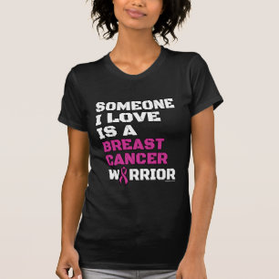 Warrior/Block/Someone I Love...Breast Cancer T-Shirt