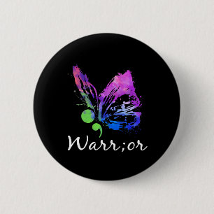 Warrior Butterfly Semicolon Suicide Prevention Awa 2 Inch Round Button