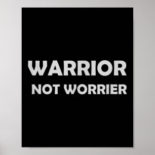 Warrior, Not Worrier _ Motivational Slogan Poster