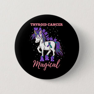 Warriors Are Magical Thyroid cancer Awareness 2 Inch Round Button