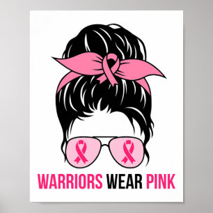 Warriors Wear Pink Messy Bun Mom Breast Cancer Awa Poster