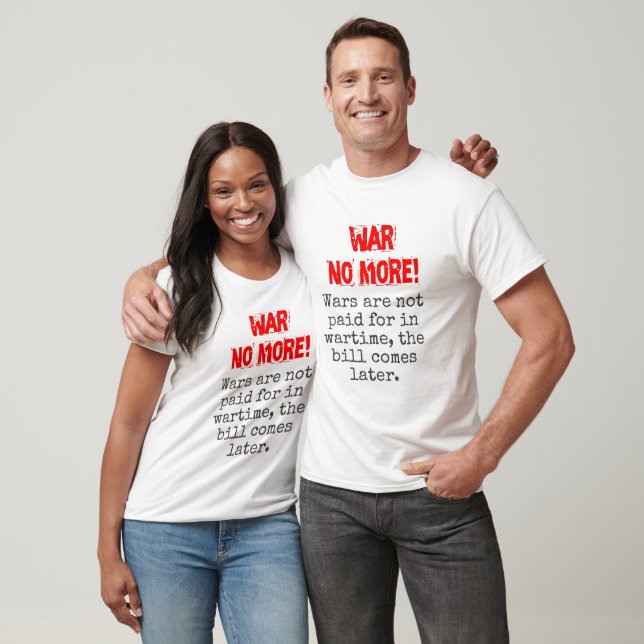 Wars Are Not Paid For - Anti-War Quote T-Shirt (Unisex)
