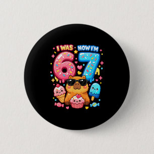 Was 6 7 birthday 67 meme capybara ice cream kawaii 2 inch round button