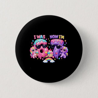 was 6 7 Birthday 67 Meme Rainbow Ponies Ice Cream 2 Inch Round Button
