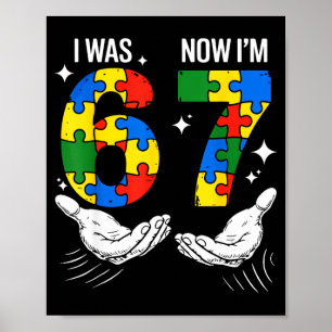 Was 6 7 year old birthday autism 67 for kids boys poster