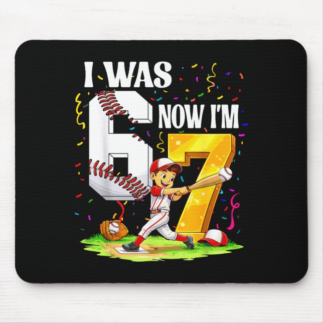 Was 6 7 years old baseball 6 7 meme 7th birthday mouse pad (Front)