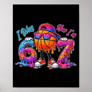 was 6 7 Years Old Basketball 6 7 Meme 7th Birthday Poster