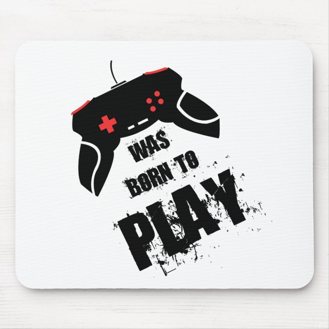Was Born to Play Mousepad (Front)