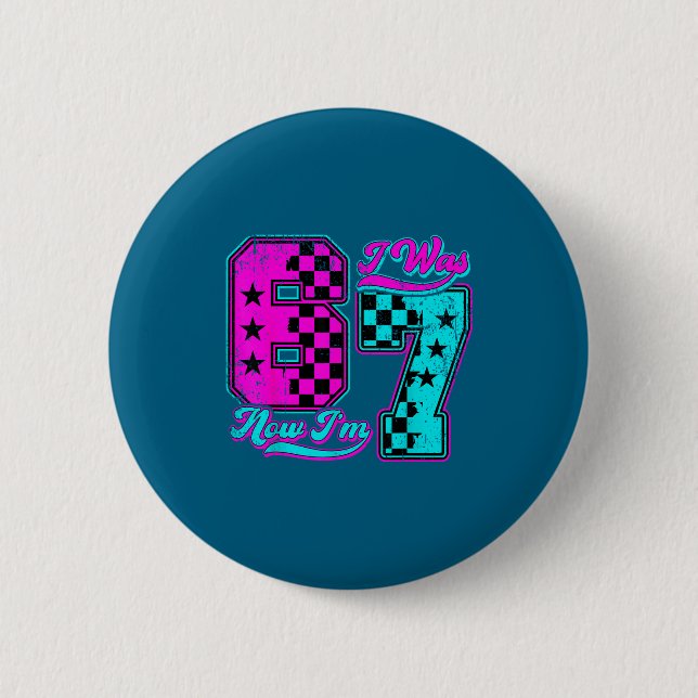Was Checkered 6 7 Birthday 6 2 Inch Round Button (Front)