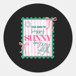 Was made for happy sunny days coquette stamp classic round sticker