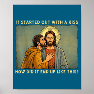 Was only a kiss jesus &amp; judas meme funny poster