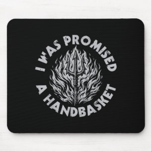 was Promised A Handbasket Fun Distressed Pitchfork Mouse Pad