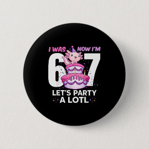 Was six seven cute axolotl 7th birthday 6 7 kids 2 inch round button
