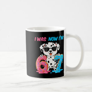 Was six seven dalmatian dog 67 meme 7th birthday coffee mug