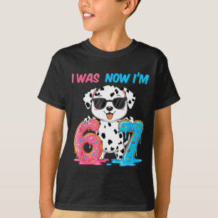 Was six seven dalmatian dog 67 meme 7th birthday T-Shirt
